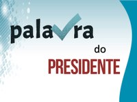 Palavra do Presidente