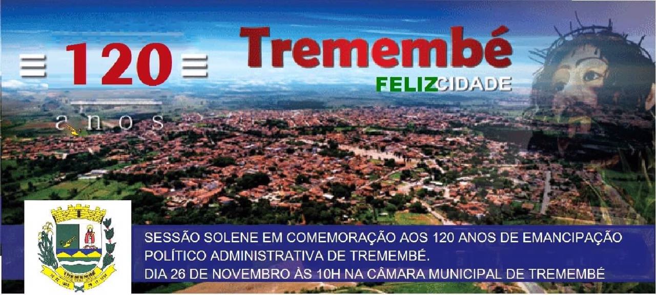 SESSÃO SOLENE EM COMEMORAÇÃO AOS 120 ANOS DE EMAMCIPAÇÃO POLÍTICA ADMINISTRATIVO DE TREMEMBÉ